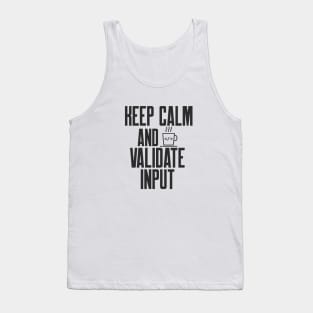 Secure Coding Keep Calm And Validate Input Best Practice Tank Top